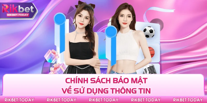 Chính sách bảo mật về sử dụng thông tin