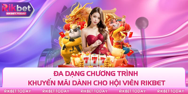 Đa dạng chương trình khuyến mãi dành cho hội viên Rikbet