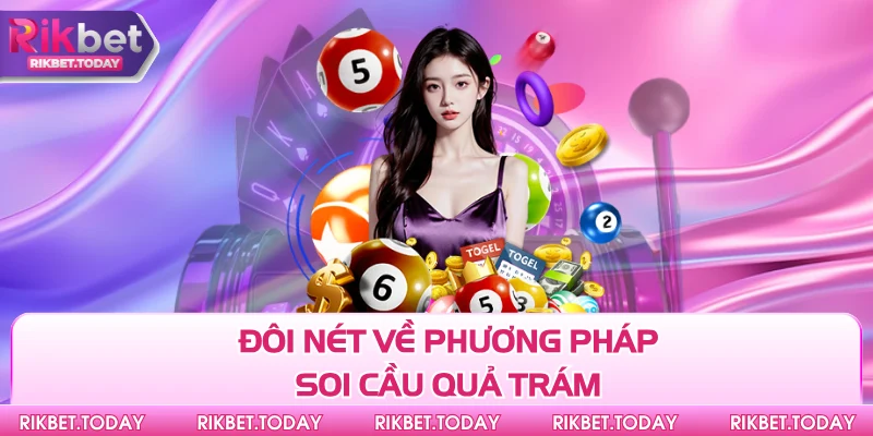 Đôi nét về phương pháp soi cầu quả trám