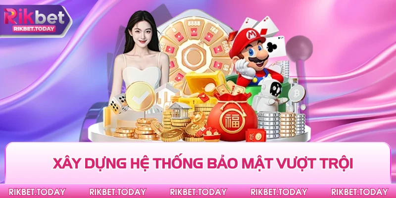 Xây dựng hệ thống bảo mật vượt trội